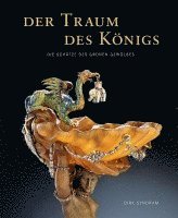 bokomslag Der Traum Des Konigs: Die Schatze Des Grunen Gewolbes