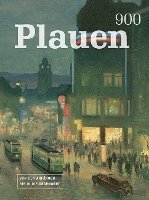 bokomslag Plauen 900: Von Den Anfangen Bis in Die Gegenwart