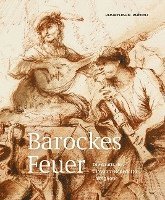 Barockes Feuer: Die Grafik Des Giovanni Benedetto Castiglione 1