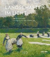 bokomslag Landschaften Im Licht: Der Impressionist Ludwig Von Gleichen-Russwurm