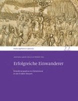 Agnieszka Gasior, Julia Trinkert - Erfolgreiche Einwanderer: Kunstlermigration Im Ostseeraum in Der Fruhen Neuzeit. Studia Jagellonica Lipsiensia 22, Inbunden