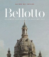 bokomslag Zauber Des Realen: Bernardo Bellotto Am Sachsischen Hof