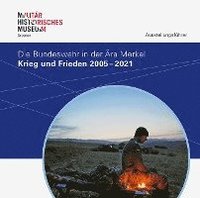 bokomslag Krieg Und Frieden 2005-2021: Die Bundeswehr in Der Ara Merkel