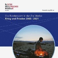 Krieg Und Frieden 2005-2021: Die Bundeswehr in Der Ara Merkel 1