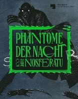 bokomslag Phantome Der Nacht: 100 Jahre Nosferatu