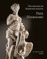 bokomslag Der Sachsische Barockbildhauer Paul Heermann