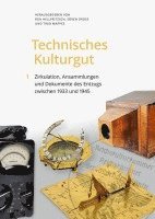 Ron Hellfritzsch, Soren Gross - Technisches Kulturgut, Band 1: Zirkulation, Ansammlungen Und Dokumente Des Entzugs Zwischen 1933 Und 1945, Inbunden
