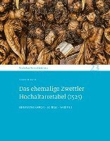 bokomslag Das Ehemalige Zwettler Hochaltarretabel (1525): Historischer Kontext - Stilfrage - Werkstatt. Studia Jagellonica Lipsiensia 23