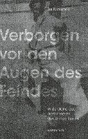 bokomslag Verborgen VOR Den Augen Des Feindes: Widerstand Aus Dem Inneren Des Dritten Reichs