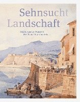 bokomslag Sehnsucht Landschaft: Zeichnungen Und Aquarelle Des 18. Und 19. Jahrhunderts