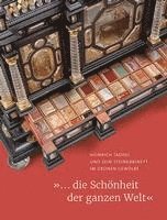 bokomslag ... Die Schonheit Der Ganzen Welt: Heinrich Taddel Und Sein Steinkabinett Im Grunen Gewolbe