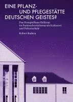 bokomslag Eine Pflanz- und Pflegestätte deutschen Geistes?