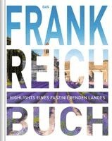 Kunth Verlag - Frankreich. Das Buch, Inbunden