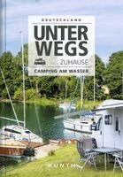 Kunth Verlag - Unterwegs zuhause Deutschland, Camping am Wasser, Häftad