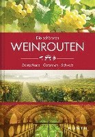 bokomslag Die schönsten Weinrouten: Deutschland, Österreich, Schweiz