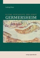 bokomslag Kleine Geschichte der Stadt Germersheim