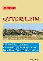 bokomslag Ottersheim - Dorf und Pfarrei St. Amandus in ihren vielfältigen Beziehungen zu den Bischofsstädten Worms, Mainz und Speyer