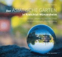 Der Asiatische Garten in Kraichtal-Münzesheim 1