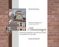 bokomslag Schwetzingen. Wasserburg, Jagdschloss und Sommerresidenz der Kurfürsten von der Pfalz