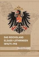 bokomslag Das Reichsland Elsaß-Lothringen 1870/71-1918