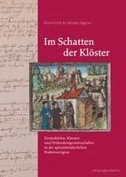 Simon Götz, Gabriela Signori - Im Schatten der Klöster, Inbunden