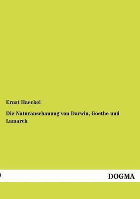 bokomslag Die Naturanschauung von Darwin, Goethe und Lamarck