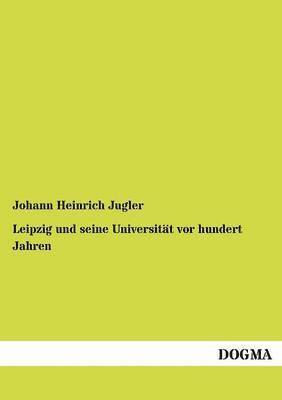 bokomslag Leipzig und seine Universität vor hundert Jahren