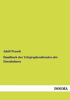 Handbuch des Telegraphendienstes der Eisenbahnen 1