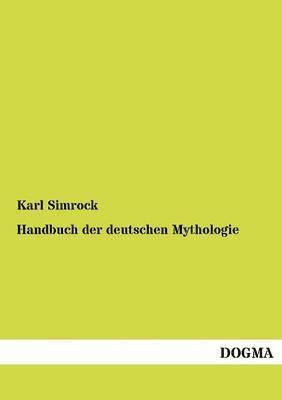 Handbuch der deutschen Mythologie 1