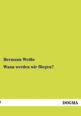 bokomslag Wann werden wir fliegen?