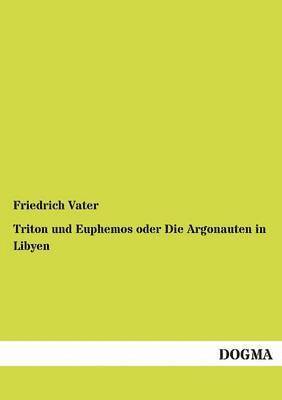 bokomslag Triton und Euphemos oder Die Argonauten in Libyen