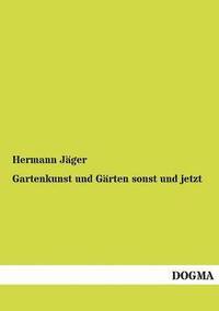 bokomslag Gartenkunst und Gärten sonst und jetzt