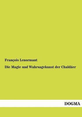 bokomslag Magie Und Wahrsagekunst Der Chald Er