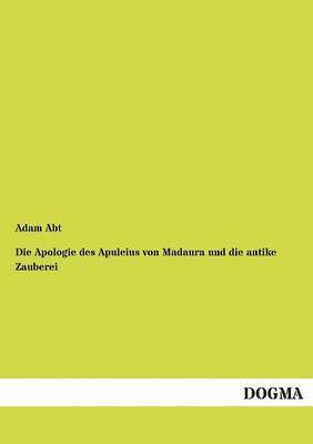 Adam Abt - Apologie des Apuleius von Madaura und die antike Zauberei, Häftad