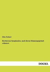 bokomslag Beethovens Symphonien, nach ihrem Stimmungsgehalt erläutert
