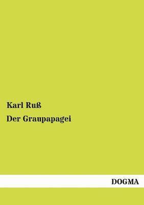 Der Graupapagei 1