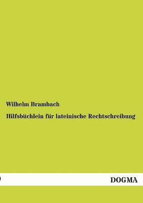 bokomslag Hilfsbüchlein für lateinische Rechtschreibung