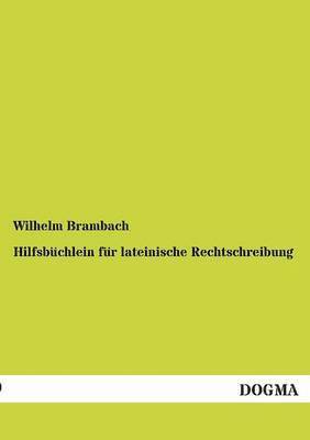 bokomslag Hilfsbuchlein fur lateinische Rechtschreibung