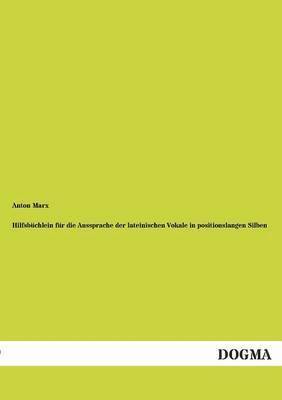 bokomslag Hilfsbüchlein für die Aussprache der lateinischen Vokale in positionslangen Silben
