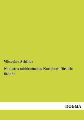 bokomslag Neuestes süddeutsches Kochbuch für alle Stände