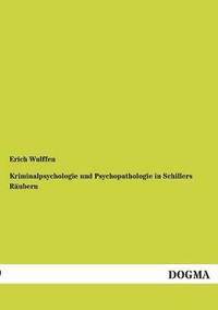 bokomslag Kriminalpsychologie und Psychopathologie in Schillers Raubern