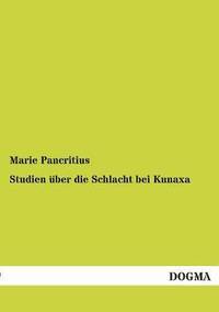 bokomslag Studien ber die Schlacht bei Kunaxa