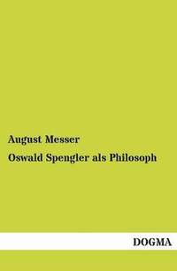 bokomslag Oswald Spengler als Philosoph