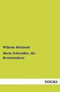 bokomslag Maria Schweidler, die Bernsteinhexe