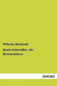 bokomslag Maria Schweidler, die Bernsteinhexe