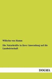 bokomslag Die Naturkrafte in ihrer Anwendung auf die Landwirtschaft