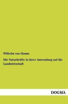 bokomslag Die Naturkrafte in ihrer Anwendung auf die Landwirtschaft