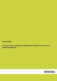 bokomslag Der gegenwrtige Standpunkt der Mykologie mit Rcksicht auf die Lehre von Infektionskrankheiten