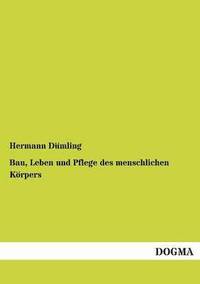 bokomslag Bau, Leben und Pflege des menschlichen Krpers