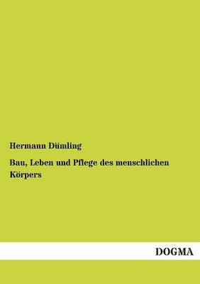 bokomslag Bau, Leben und Pflege des menschlichen Krpers